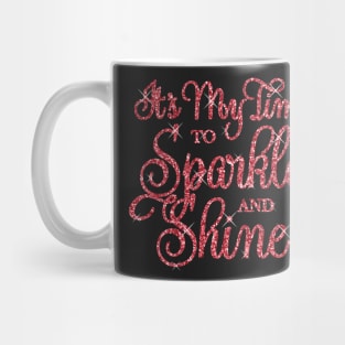 It's My Time to Sparkle and Shine Dk Blush Pink Mug